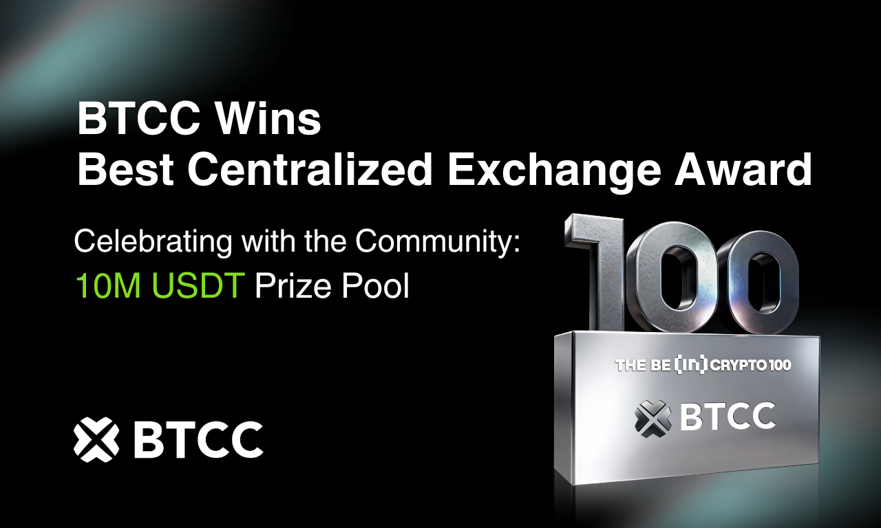 BTCC Exchange Wins Best Centralized Exchange (Community Choice) at BeInCrypto 100 Awards 2025 3 BTCC Exchange Wins Best Centralized Exchange (Community Choice) at BeInCrypto 100 Awards 2025