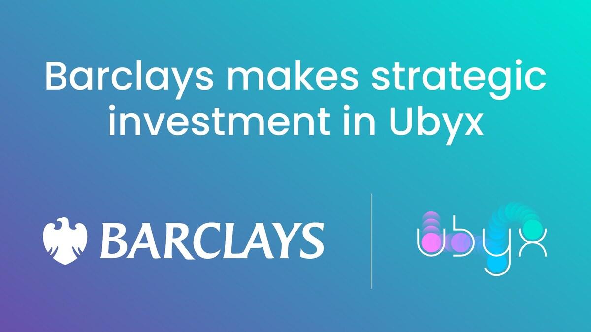 Barclays Invests in Ubyx to Advance Digital Money Connectivity 4 Barclays Invests in Ubyx to Advance Digital Money Connectivity