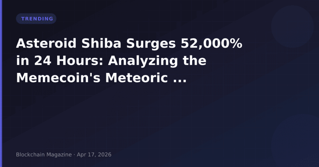 Asteroid Shiba Surges 52,000% in 24 Hours: Analyzing the Memecoin’s Meteoric Rise