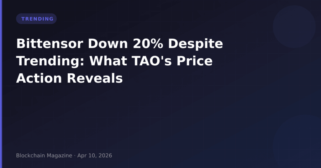 Bittensor Down 20% Despite Trending: What TAO’s Price Action Reveals