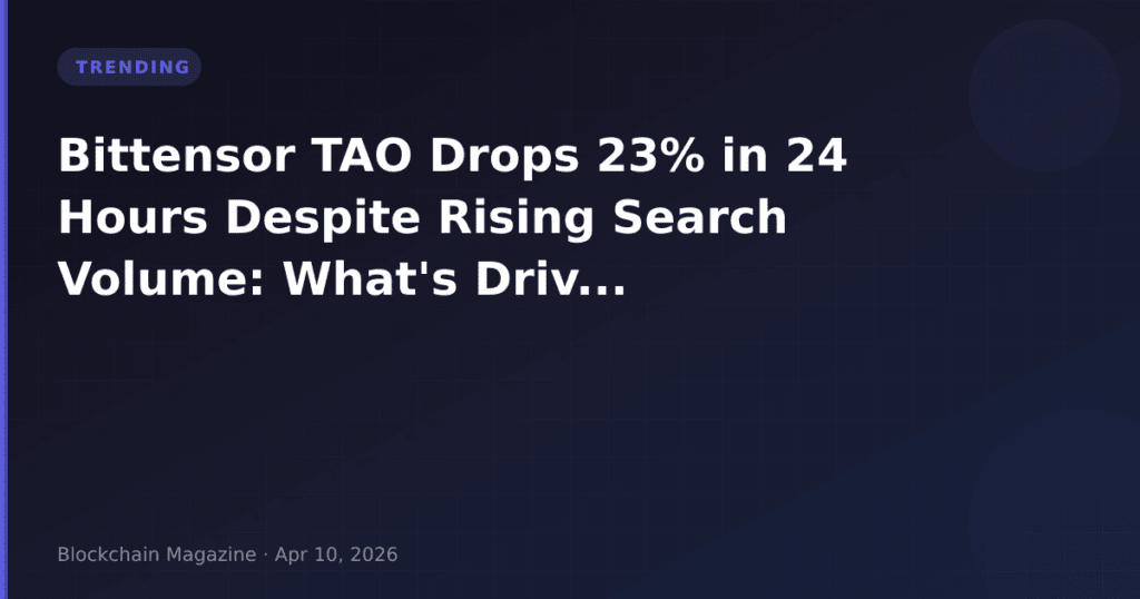 Bittensor TAO Drops 23% in 24 Hours Despite Rising Search Volume: What’s Driving the Paradox?