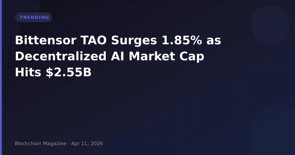 Bittensor TAO Surges 1.85% as Decentralized AI Market Cap Hits $2.55B