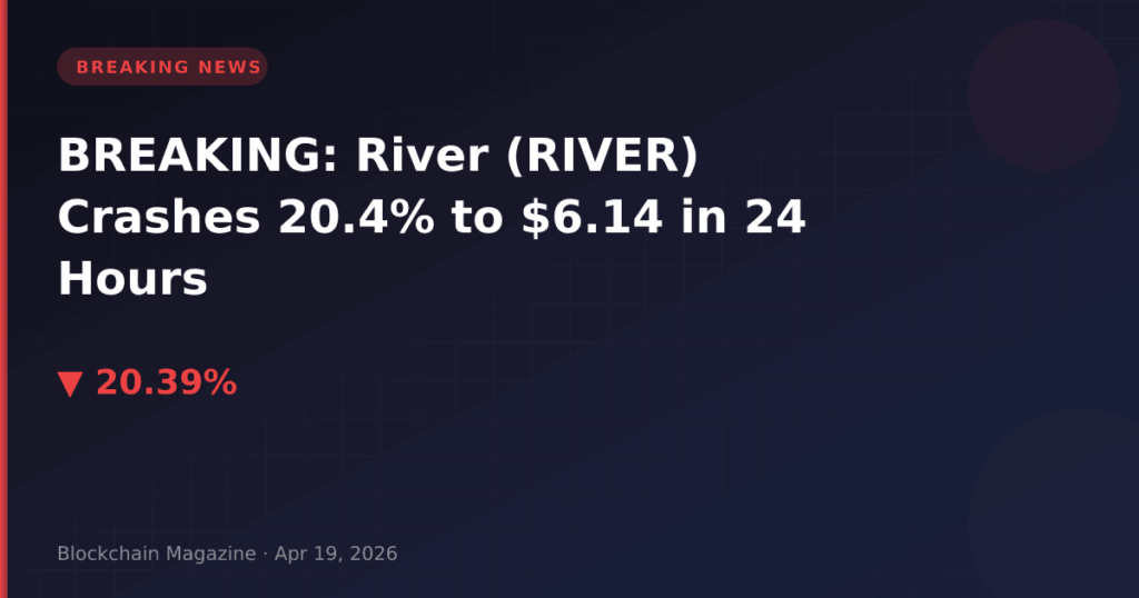 BREAKING: River (RIVER) Crashes 20.4% to $6.14 in 24 Hours