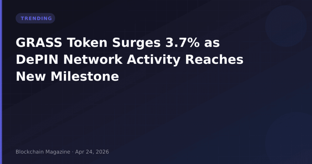 GRASS Token Surges 3.7% as DePIN Network Activity Reaches New Milestone