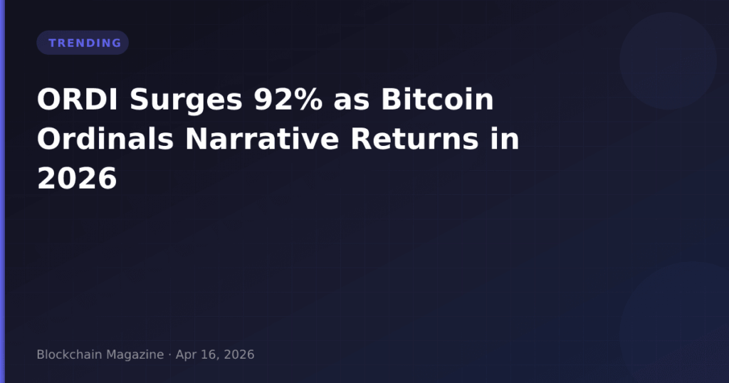ORDI Surges 92% as Bitcoin Ordinals Narrative Returns in 2026