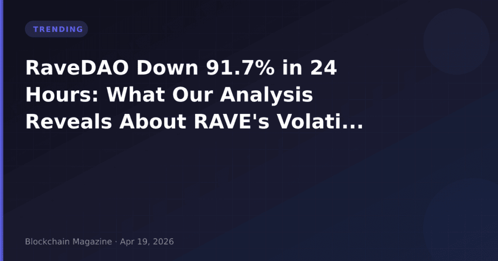 RaveDAO Down 91.7% in 24 Hours: What Our Analysis Reveals About RAVE’s Volatility