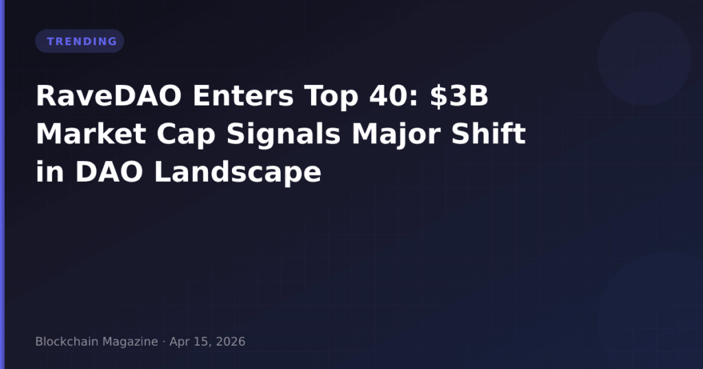 RaveDAO Enters Top 40: $3B Market Cap Signals Major Shift in DAO Landscape