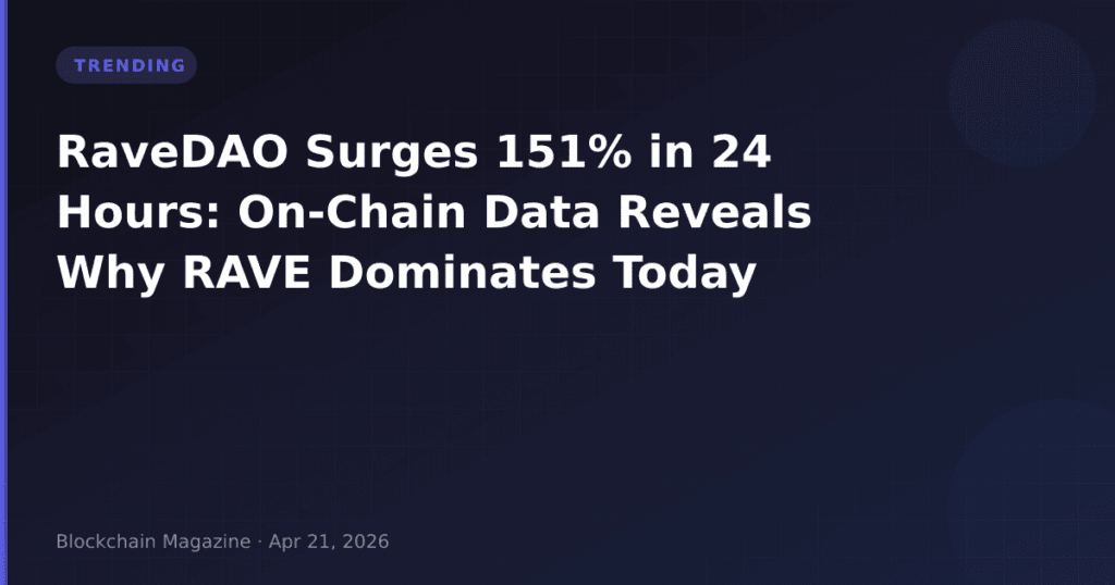 RaveDAO Surges 151% in 24 Hours: On-Chain Data Reveals Why RAVE Dominates Today