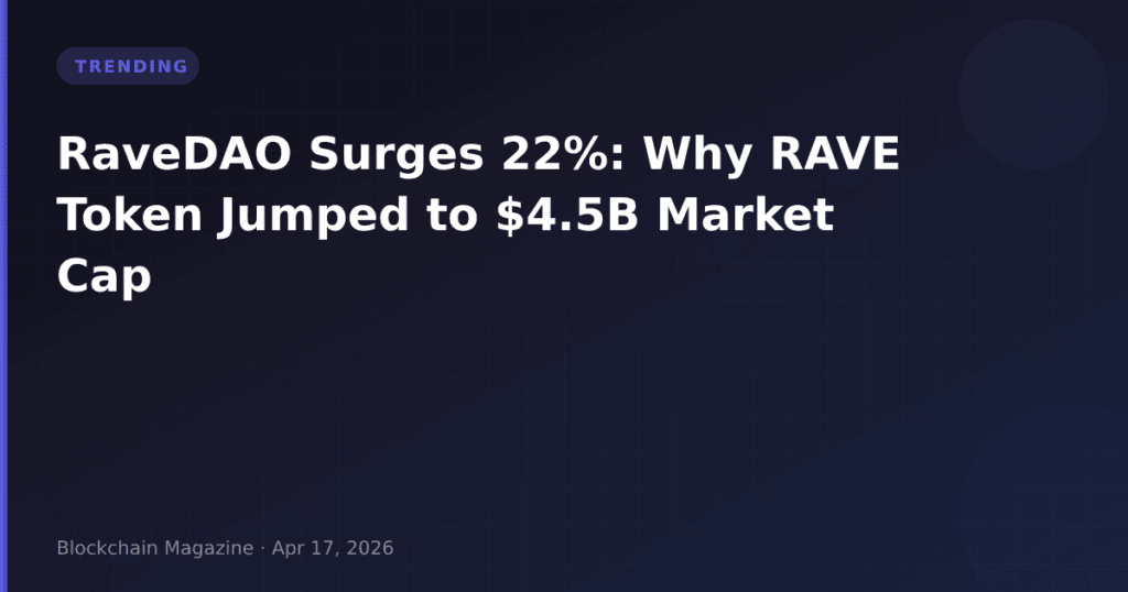 RaveDAO Surges 22%: Why RAVE Token Jumped to $4.5B Market Cap