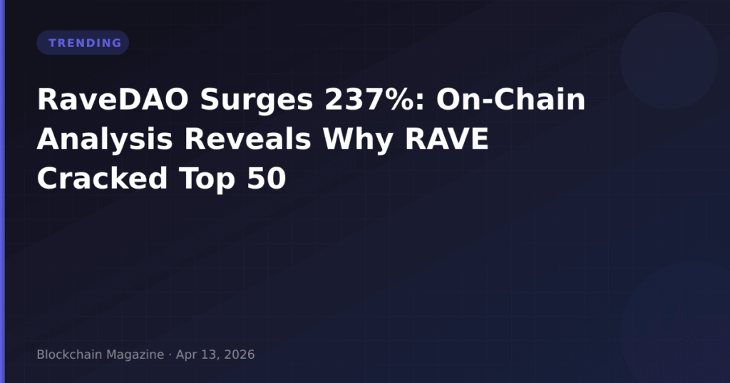 RaveDAO Surges 237%: On-Chain Analysis Reveals Why RAVE Cracked Top 50