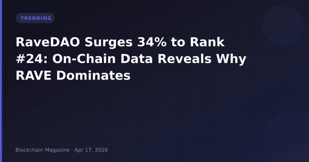 RaveDAO Surges 34% to Rank #24: On-Chain Data Reveals Why RAVE Dominates