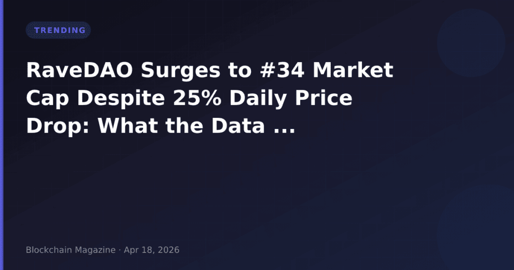 RaveDAO Surges to #34 Market Cap Despite 25% Daily Price Drop: What the Data Reveals
